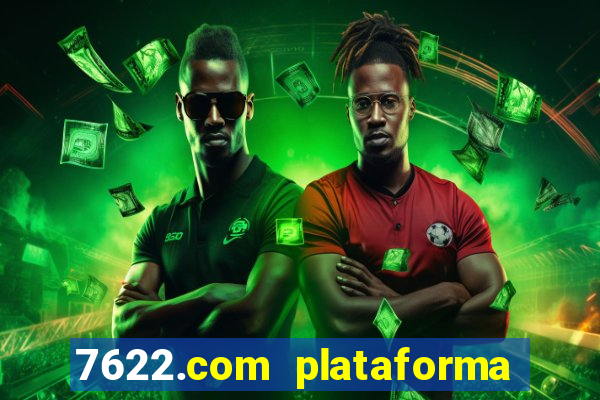 7622.com plataforma de jogos